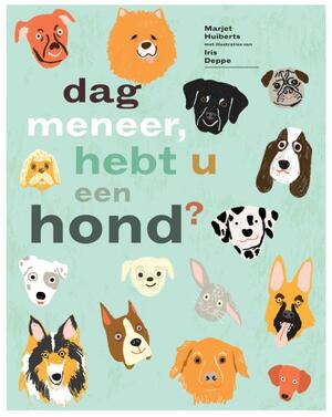 Dag meneer, hebt u een hond ? - Marjet Huiberts Dag meneer, hebt u een hond ? - Marjet Huiberts