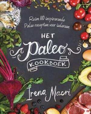 Het paleo-kookboek - Irena Macri Het paleo-kookboek - Irena Macri