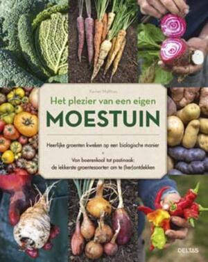 Het plezier van een eigen moestuin - Xavier Mathias