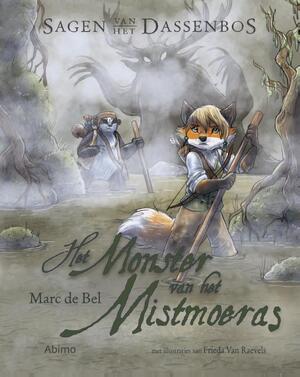 Het monster van het mistmoeras - Marc de Bel Het monster van het mistmoeras - Marc de Bel