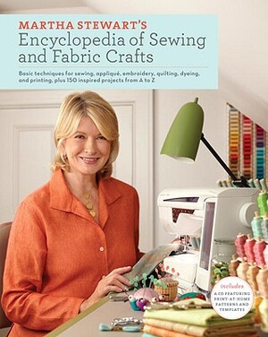 Martha Stewart's Encyclopedia of Sewing and Fabric Crafts - 