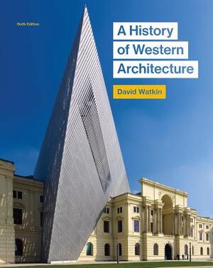 A History of Western Architecture, Sixth edition - David Watkin