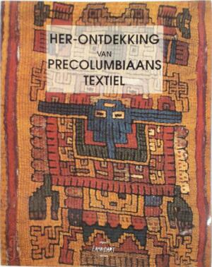 HER-ONTDEKKING VAN PRECOLUMBIAANS TEXTIEL - 