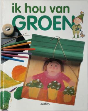 Ik hou van groen - M. Angels Comella Ik hou van groen - M. Angels Comella