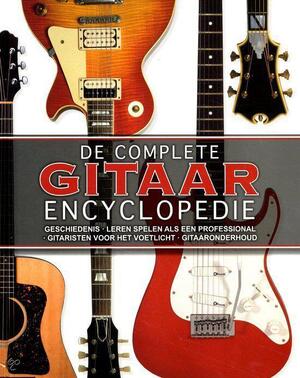 De complete gitaar encyclopedie - Nick Freeth, Ireen Niessen De complete gitaar encyclopedie - Nick Freeth, Ireen Niessen
