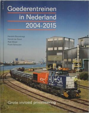 Goederentreinen in Nederland 2004-2015 - Hendrik Bouwknegt, Harold De Groot, Rob Meijer, Frank Schouten Goederentreinen in Nederland 2004-2015 - Hendrik Bouwknegt, Harold De Groot, Rob Meijer, Frank Schouten