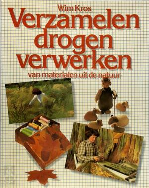 Verzamelen, drogen, verwerken - Wim Kros, Jan Lens, Colette Janssen-eijsbouts