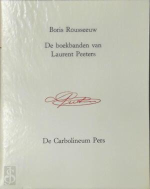 De Boekbanden van Laurent Peeters - Boris Rousseeuw De Boekbanden van Laurent Peeters - Boris Rousseeuw