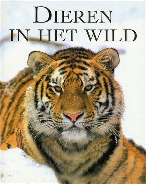 Dieren in het wild - Mike Briggs, Peggy Briggs, Emiel van Der Wal, Elke Doelman Dieren in het wild - Mike Briggs, Peggy Briggs, Emiel van Der Wal, Elke Doelman
