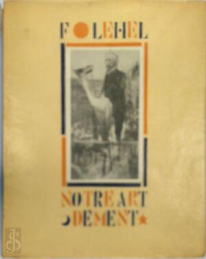 Notre art dement. Quatre etudes sur l'art pathologique. - François Lehel