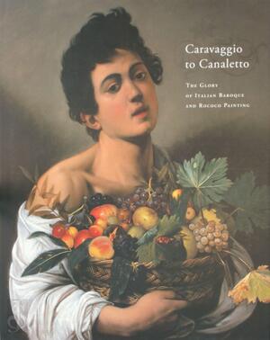 Caravaggio to Canaletto - Daniele Benati, Cesare de Seta, János Jernyei Kiss, John T. Spike, Axel Vécsey Caravaggio to Canaletto - Daniele Benati, Cesare de Seta, János Jernyei Kiss, John T. Spike, Axel Vécsey