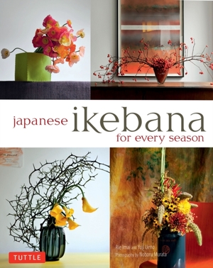 Japanese ikebana for every season - Yuji Ueno Japanese ikebana for every season - Yuji Ueno