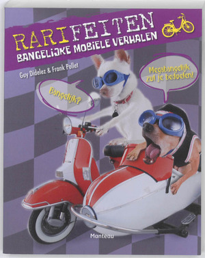 Rarifeiten - Megabangelijke mobiele verhalen - G. Didelez, F. Pollet