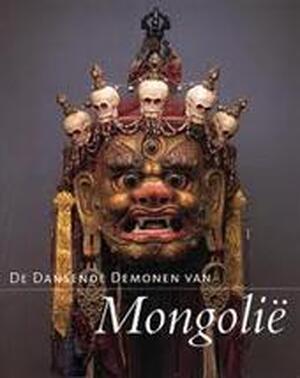 De Dansende Demonen van Mongolië - J. Fontein De Dansende Demonen van Mongolië - J. Fontein