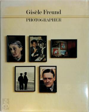 Gisèle Freund: Photographer - Gisèle Freund, Christian Caujolle