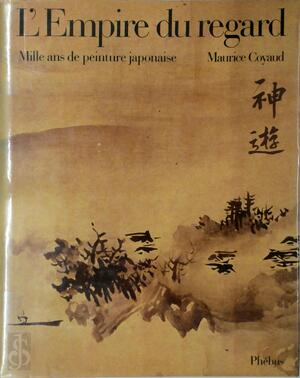 L'empire du regard. Mille ans de peinture japonaise - Maurice Coyaud