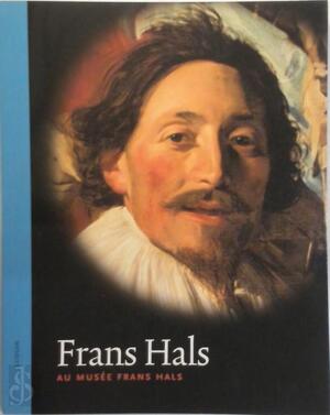 Frans Hals au musee Frans Hals - A. Erftemeijer