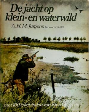 Jacht op klein en waterwild - Jurgens Jacht op klein en waterwild - Jurgens