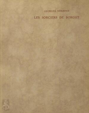 Les Sorciers de Borght - Georges Eekhoud, Jozef Cantré Les Sorciers de Borght - Georges Eekhoud, Jozef Cantré