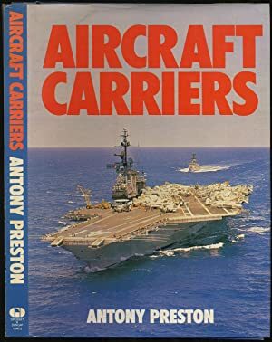 Aircraft carriers - Antony Preston Aircraft carriers - Antony Preston