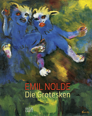 Emil Nolde – Die Grotesken - Emil Nolde – Die Grotesken -