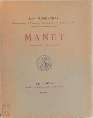 Manet Aquafortiste Et Lithographe. [With Plates, Including a Portrait.]. - Léon Rosenthal