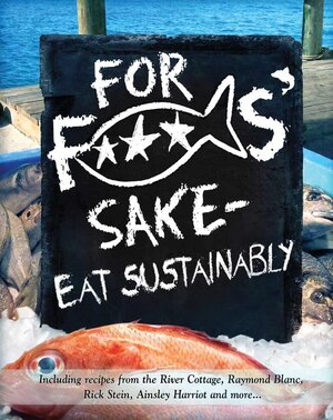 For F***s' Sake - Eat Sustainably - Mike Haines