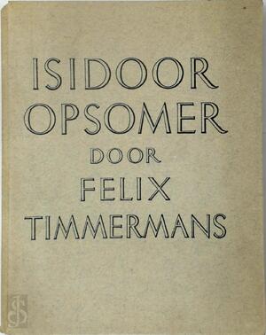 Isidoor Opsomer - Felix Timmermans Isidoor Opsomer - Felix Timmermans