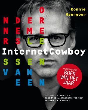 Ondernemerslessen van een InternetCowboy - Ronnie Overgoor