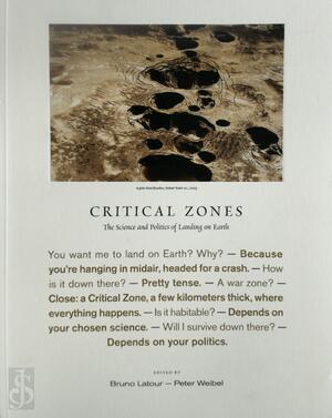Critical Zones - Bruno Latour, Peter Weibel