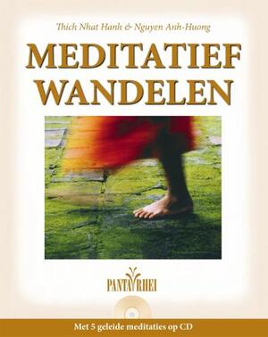 Meditatief wandelen + CD - Nguyen Anh-huong, Thich Nhat Hahn Meditatief wandelen + CD - Nguyen Anh-huong, Thich Nhat Hahn