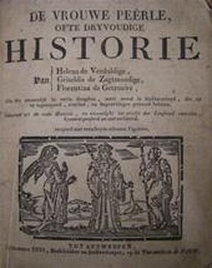 De Vrouwe Peêrle, ofte Dryvoudige Historie van Helena de Verduldige, Griseldis de Zachtmoedige, Florentina de Getrouwe, Alle dry aenzienlyk in veéle deugden, maer meest in leydzaemheyd, die zy in tegenspoed, overlast, en beproevingen getoond hebben. - Unknown De Vrouwe Peêrle, ofte Dryvoudige Historie van Helena de Verduldige, Griseldis de Zachtmoedige, Florentina de Getrouwe, Alle dry aenzienlyk in veéle deugden, maer meest in leydzaemheyd, die zy in tegenspoed, overlast, en beproevingen getoond hebben. - Unknown