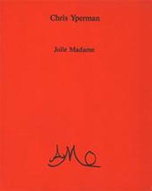 Jolie Madame - Chris Yperman, Hugo Claus Jolie Madame - Chris Yperman, Hugo Claus