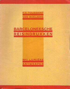 Barceloneesche reisindrukken - F. V. Toussaint Van Boelaere, Henri Van Straten Barceloneesche reisindrukken - F. V. Toussaint Van Boelaere, Henri Van Straten