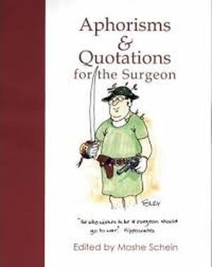 Aphorisms and Quotations for the Surgeon - Moshe Schei