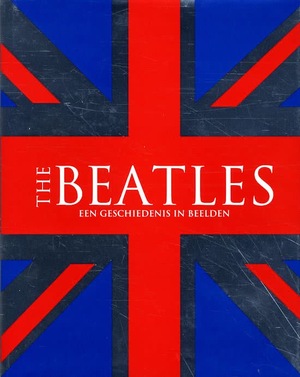 The Beatles: Een geschiedenis in beelden - Marie Clayton, Tim Hill