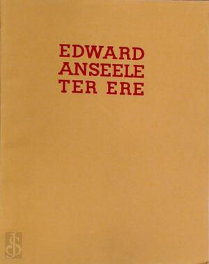 Edward Anseele ter ere - Edward Anseele