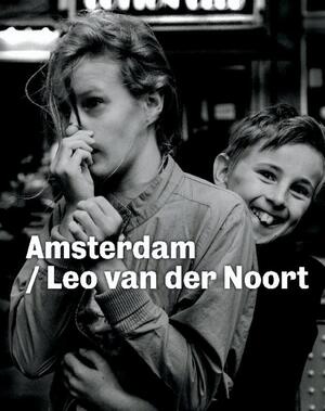 Amsterdam / Leo van der Noort - Leo van der Noort Amsterdam / Leo van der Noort - Leo van der Noort
