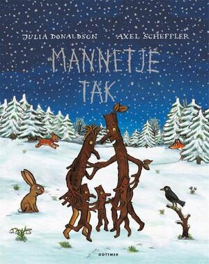 Mannetje Tak - Julia Donaldson Mannetje Tak - Julia Donaldson