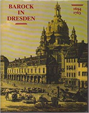 Barock in Dresden - Werner Schmidt (Art Critic.)