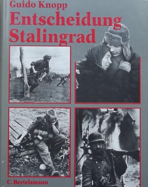 Entscheidung Stalingrad - Guido Knopp Entscheidung Stalingrad - Guido Knopp