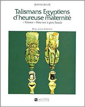 Talismans Egyptiens d'heureuse maternité - Jeanne Bulté