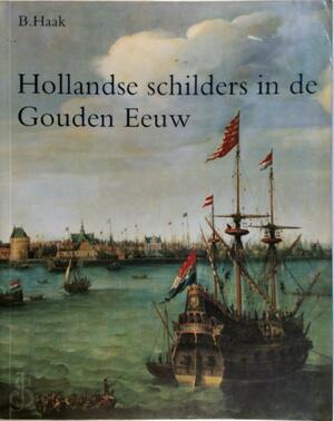 Hollandse schilders in de Gouden Eeuw - B. Haak