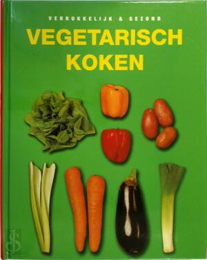 Vegetarisch koken - Wilma Hoving, Kirsten Pijl, Textcase Vegetarisch koken - Wilma Hoving, Kirsten Pijl, Textcase