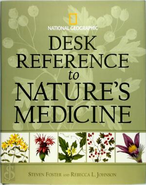 Desk reference to nature's medicine - Steven Foster, Rebecca L. Johnson Desk reference to nature's medicine - Steven Foster, Rebecca L. Johnson