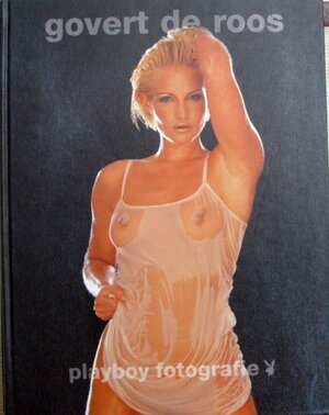Govert de Roos - Playboy fotografie - Govert de Roos, Mick Boskamp, Jan Peter Jansen Govert de Roos - Playboy fotografie - Govert de Roos, Mick Boskamp, Jan Peter Jansen