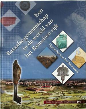 Een Bataafse gemeenschap in de wereld van het Romeinse Rijk - Nico Roymans, Ton Derks, Stijn Heeren