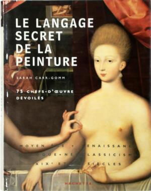 Le Langage Secret de la Peinture - Sarah Carr-Gomm Le Langage Secret de la Peinture - Sarah Carr-Gomm