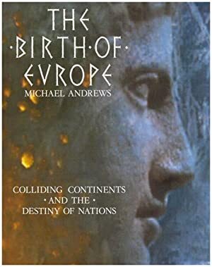 The Birth of Europe - Michael Alford Andrews The Birth of Europe - Michael Alford Andrews