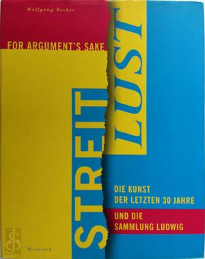Streit-Lust - For Argument's Sake - Wolfgang Becker Streit-Lust - For Argument's Sake - Wolfgang Becker